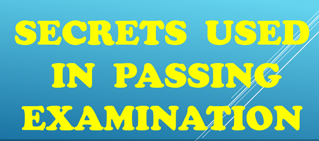 Secrets Used In Passing Examination